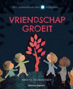 Veltman Uitgevers Vriendschap groeit - Britta Teckentrup - Online